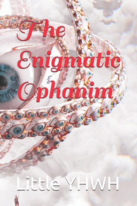 Kniha The Enigmatic Ophanim Little YHWH