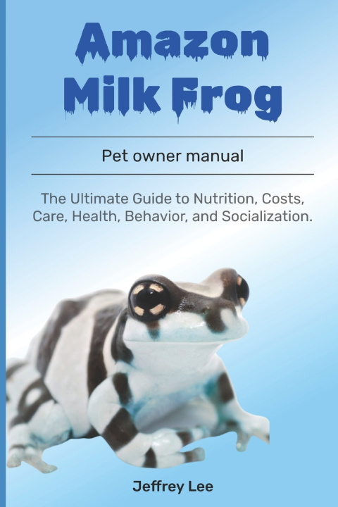 Kniha Amazon Milk Frog JEFFREY LEE