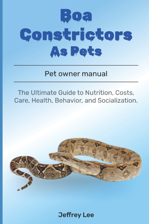 Kniha Boa Constrictors As Pets JEFFREY LEE