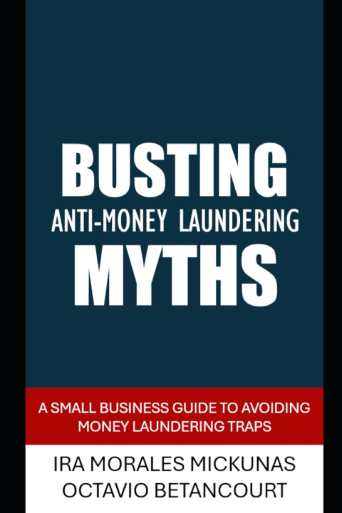 Kniha Busting AML Myths Ira Morales Mickunas
