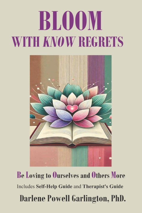 Kniha BLOOM with KNOW Regrets Darlene Powell Garlington PhD