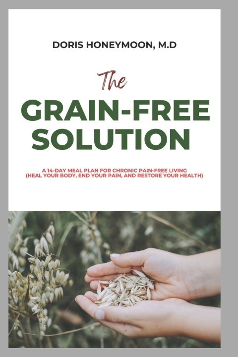 Kniha The Grain-Free Solution Doris Honeymoon M.D