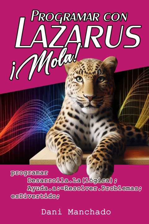 Book Programar con Lazarus ¡Mola! Dani Manchado