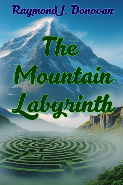 Könyv The Mountain Labyrinth Raymond J. Donovan