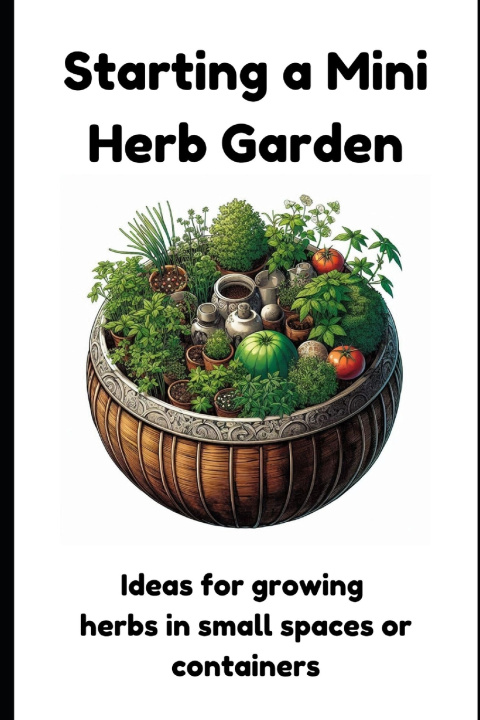 Kniha Starting a Mini Herb Garden Dice Crustavod