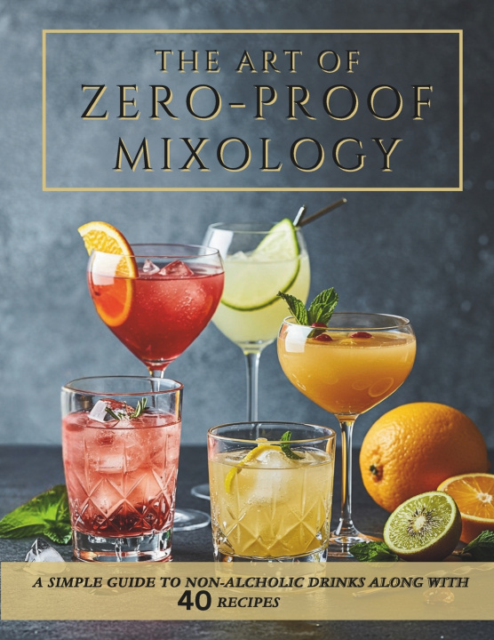 Kniha Beginner-Friendly Zero-Proof Mixology for Wellness Hot Trendz