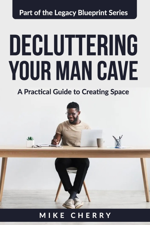 Kniha Decluttering Your Man Cave Mike Cherry