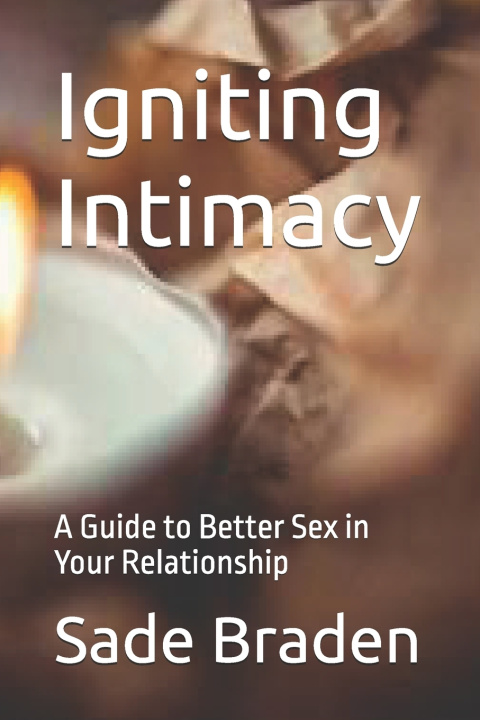 Kniha Igniting Intimacy Sade Braden