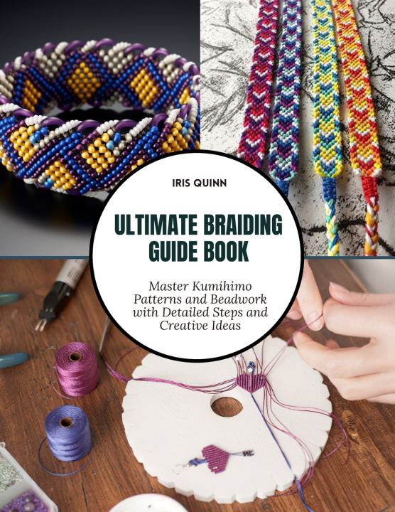 Kniha Ultimate Braiding Guide Book Iris Quinn