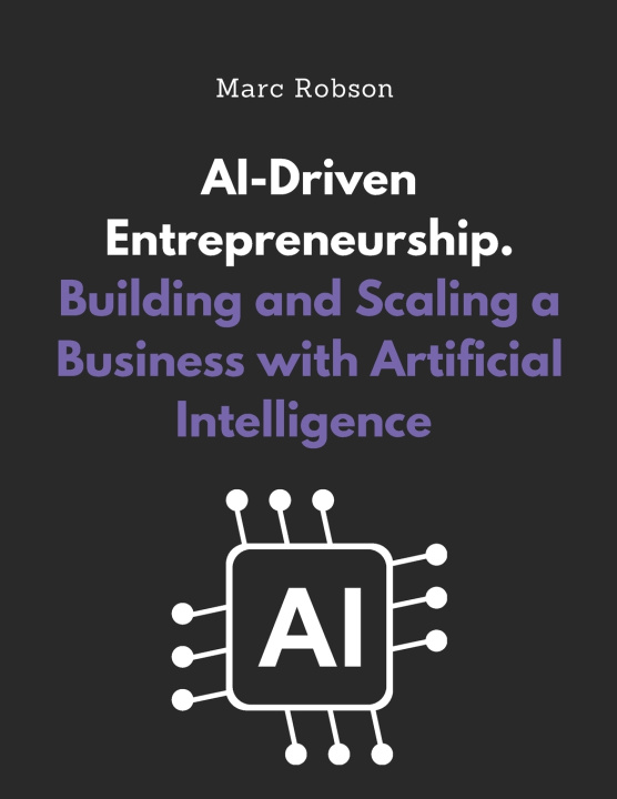 Kniha AI-Driven Entrepreneurship Marc Robson
