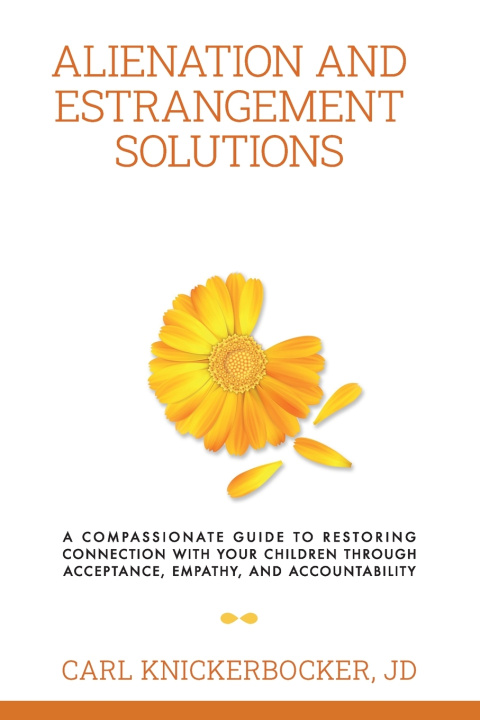 Kniha Alienation And Estrangement Solutions Carl Knickerbocker JD
