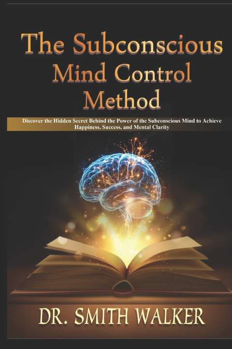 Könyv The Subconscious Mind Control Method Dr. Smith Walker