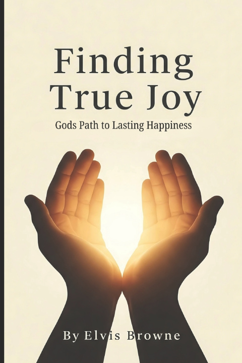 Kniha Finding True Joy Elvis Browne