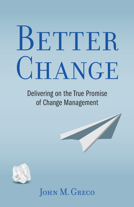 Kniha BETTER CHANGE John M. Greco