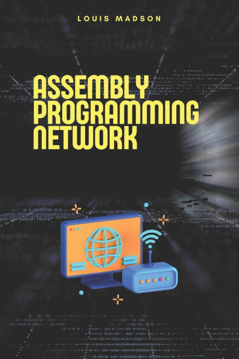 Könyv Assembly Programming for Network Louis Madson