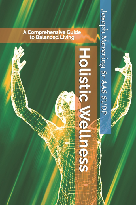 Kniha Holistic Wellness Joseph Meyering Sr AAS SUDP