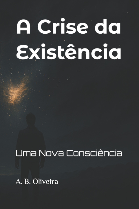 Kniha A Crise da Existência A. B. Oliveira