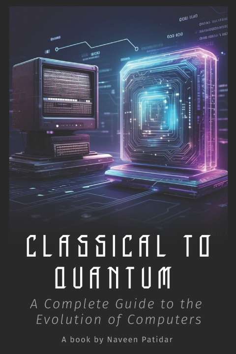 Kniha Classical to Quantum Naveen Patidar