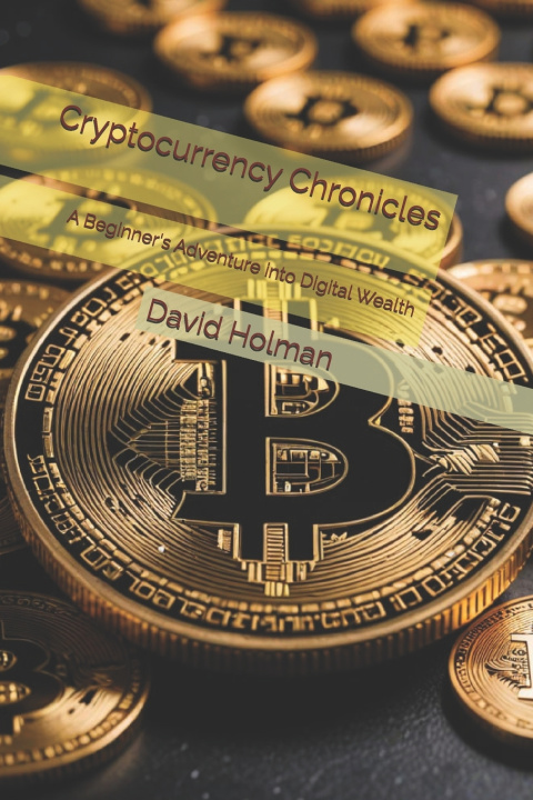Kniha Cryptocurrency Chronicles David Holman