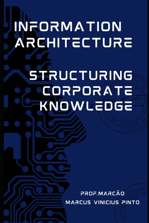 Kniha INFORMATION ARCHITECTURE MARCUS VINICIUS PINTO