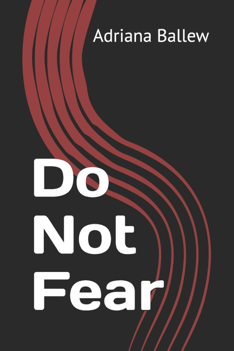 Kniha Do Not Fear Adriana Ballew