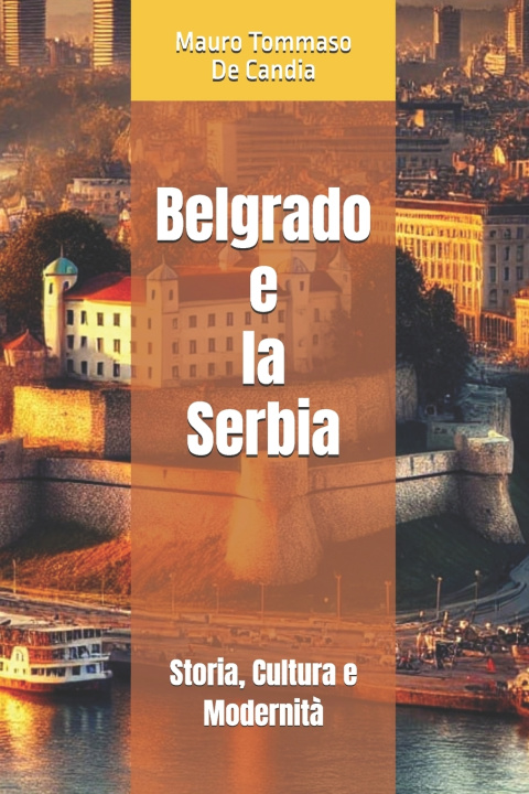 Kniha Belgrado e la Serbia Mauro Tommaso De Candia