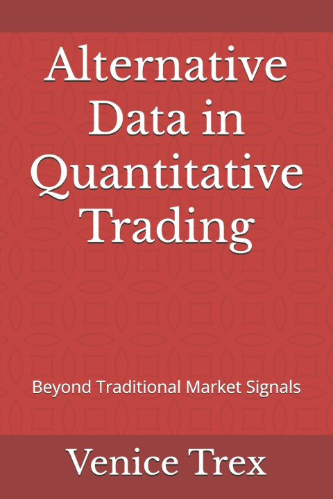 Kniha Alternative Data in Quantitative Trading Venice Trex