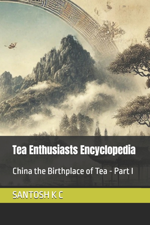 Kniha Tea Enthusiasts Encyclopedia SANTOSH K C