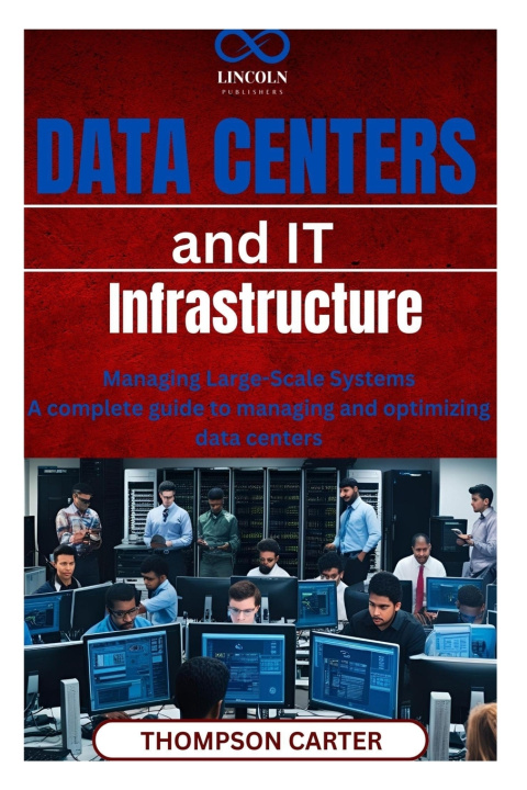 Kniha Data Centers and IT Infrastructure THOMPSON CARTER