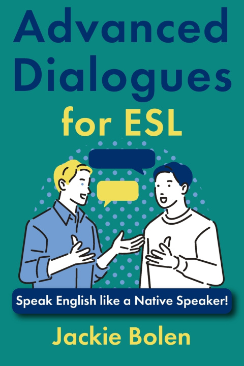 Kniha Advanced Dialogues for ESL Jackie Bolen