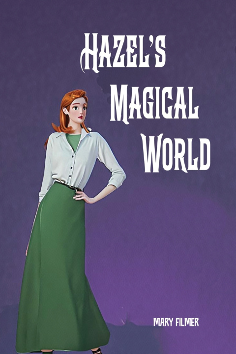 Kniha Hazel's Magical World Mary Filmer