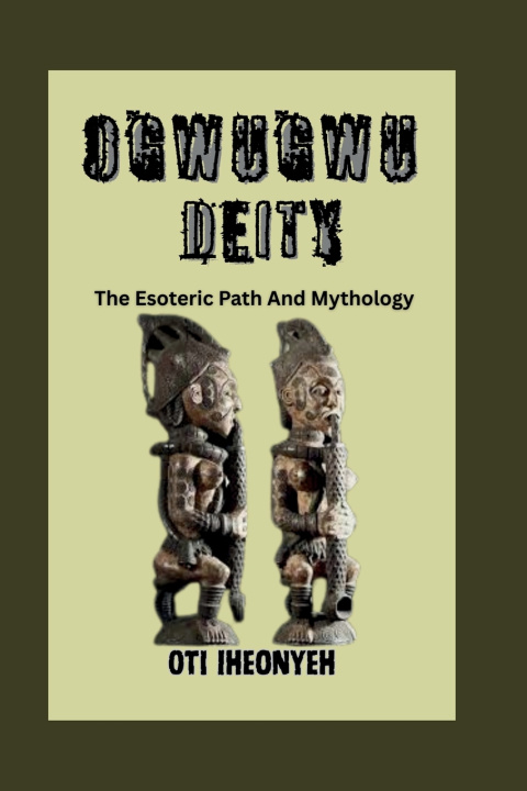 Kniha OGWUGWU DEITY Oti Iheonyeh