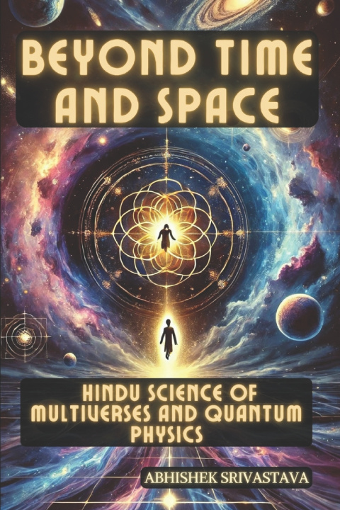 Kniha Beyond Time and Space Abhishek Srivastava