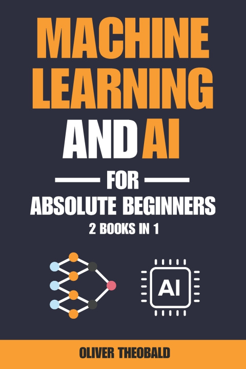 Buch Machine Learning and AI for Absolute Beginners Oliver Theobald