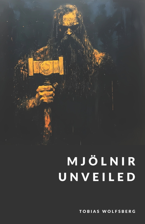 Kniha Mjölnir Unveiled Tobias Wolfsberg