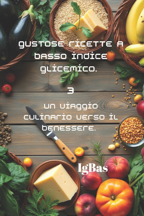 Buch Gustose ricette a Basso indice glicemico. 3 Ig Bas