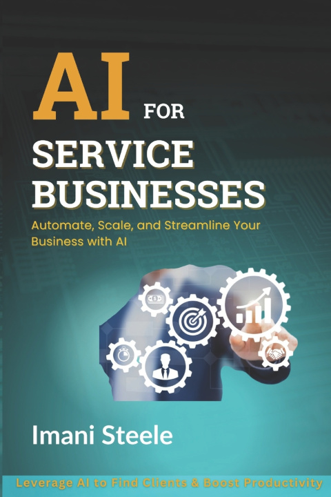 Kniha AI for Service Businesses Imani Steele