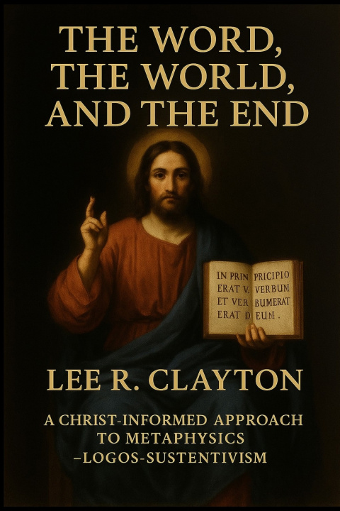 Kniha The Word, the World, and the End Lee R. Clayton