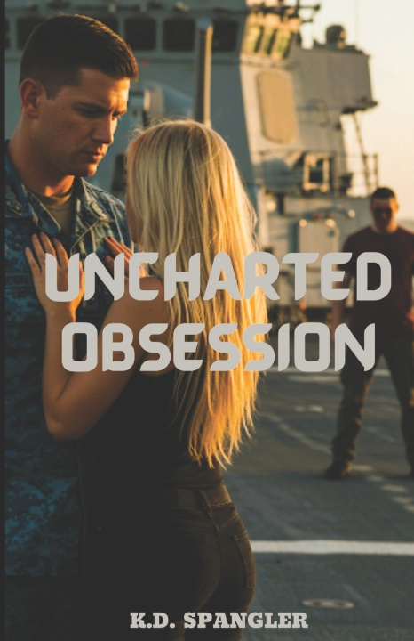 Kniha Uncharted Obsession K. D. Spangler