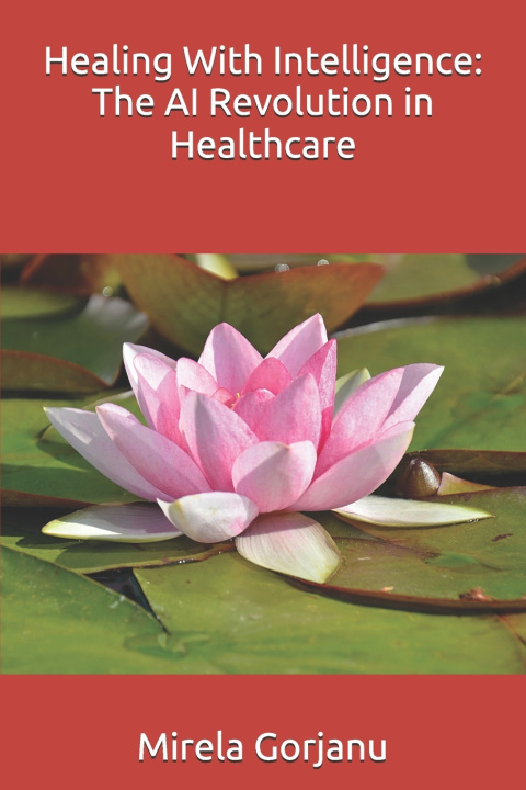 Kniha Healing With Intelligence Mirela-Anca Gorjanu
