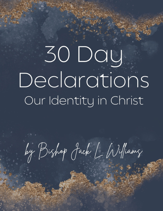 Kniha 30 Day Declarations Bishop Jack L. Williams