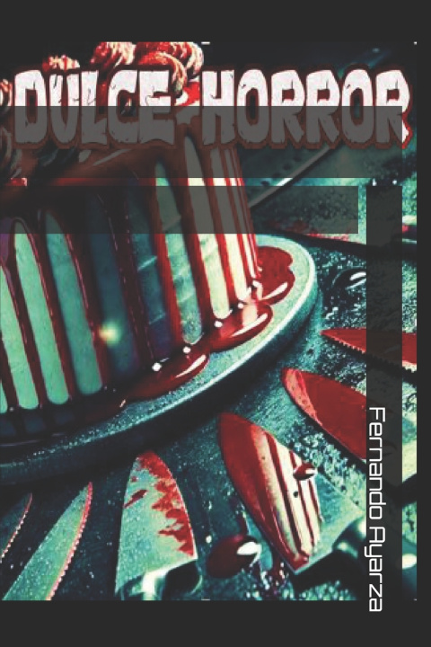 Kniha DULCE HORROR Fernando Ayarza
