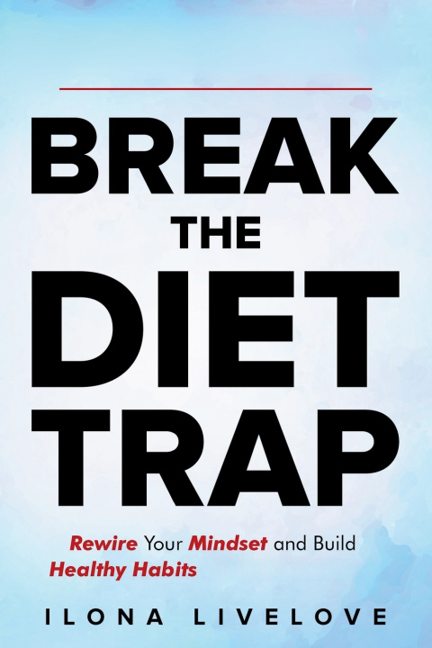 Kniha Break the Diet Trap Ilona LiveLove