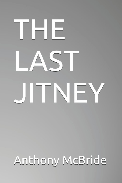 Könyv THE LAST JITNEY Anthony McBride