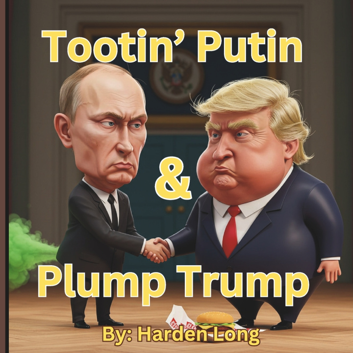 Libro Tootin' Putin and Plump Trump Harden Long