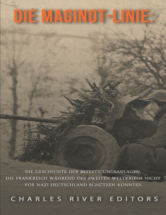 Buch Die Maginot-Linie Charles River Editors