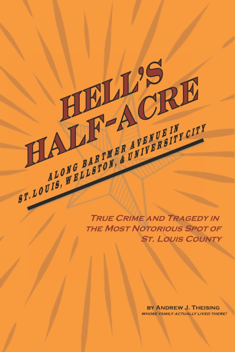 Kniha Hell's Half-Acre Andrew J. Theising