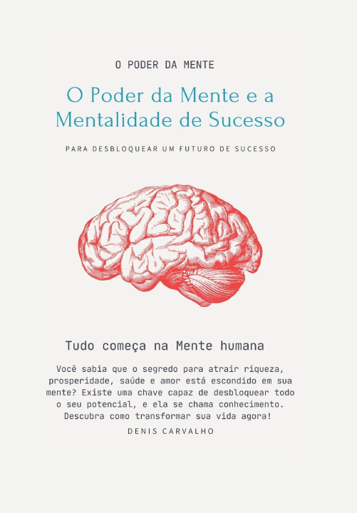 Kniha O poder da mente e a Mentalidade de sucesso Denis Carvalho
