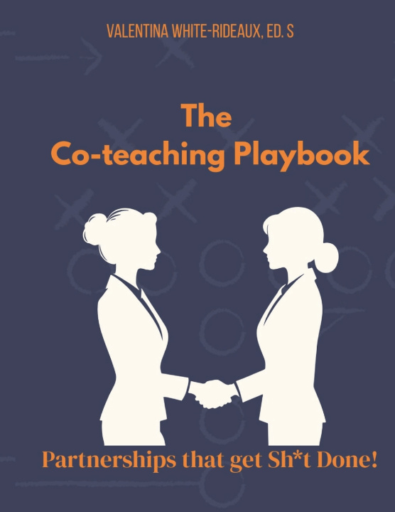 Kniha The Co-Teaching Playbook Ed. S Valentina White- Rideaux