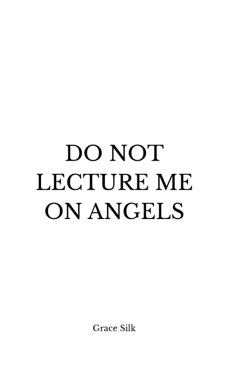 Kniha Do Not Lecture Me On Angels Grace Silk